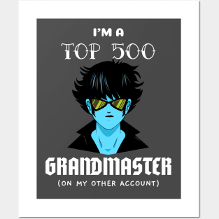 I'm a top 500 grandmaster Posters and Art